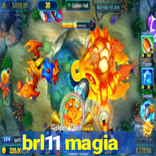 brl11 magia